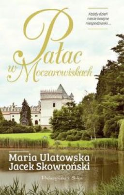 Literatura obyczajowa z romansem - Pałac w Moczarowicach