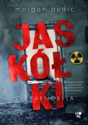 kryminał - sensacja - thriller Jaskółki z Czarnobyla