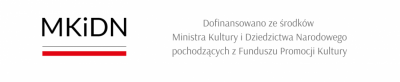 Informacja dot. dofinansowania ze środków Ministra Kultury i Dziedzictwa Narodowego. Obok skrót MKiDN i flaga Polski